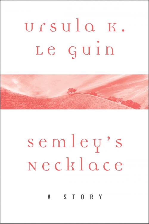 Cover of the book Semley's Necklace by Ursula K. Le Guin, Harper Perennial