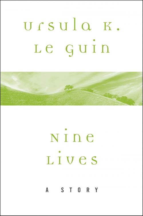 Cover of the book Nine Lives by Ursula K. Le Guin, Harper Perennial