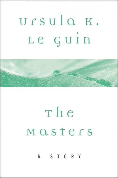 Cover of the book The Masters by Ursula K. Le Guin, Harper Perennial