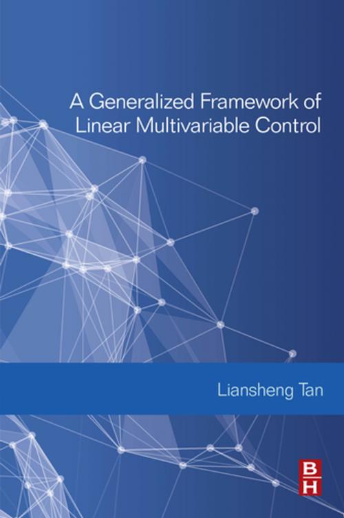Cover of the book A Generalized Framework of Linear Multivariable Control by Liansheng Tan, Elsevier Science