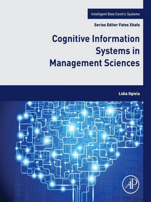 Cover of the book Cognitive Information Systems in Management Sciences by Lidia Dominika Ogiela, Elsevier Science