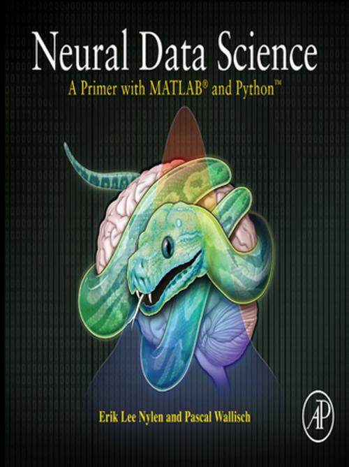 Cover of the book Neural Data Science by Erik Lee Nylen, Pascal Wallisch, Elsevier Science