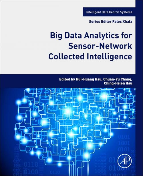 Cover of the book Big Data Analytics for Sensor-Network Collected Intelligence by , Elsevier Science