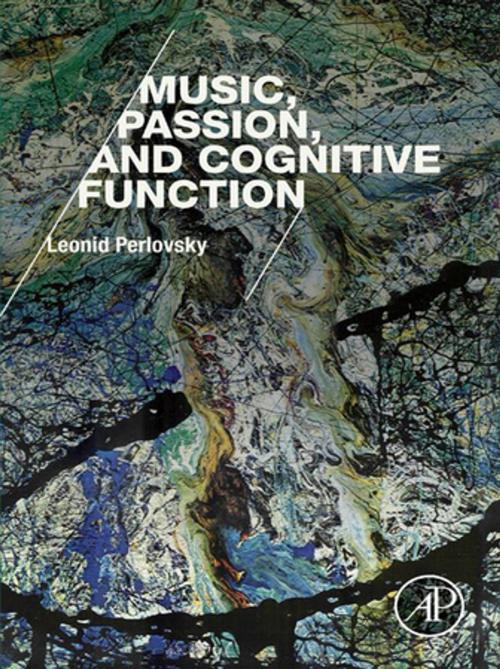 Cover of the book Music, Passion, and Cognitive Function by Leonid Perlovsky, Elsevier Science