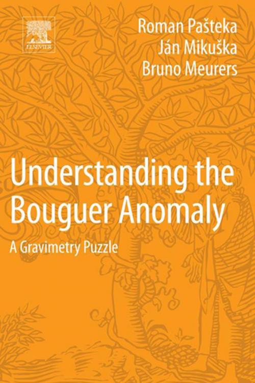 Cover of the book Understanding the Bouguer Anomaly by Roman Pasteka, Jan Mikuska, Bruno Meurers, Elsevier Science