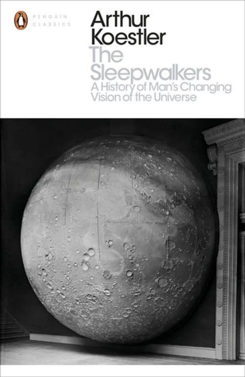 Cover of the book The Sleepwalkers by Arthur Koestler, Penguin Books Ltd