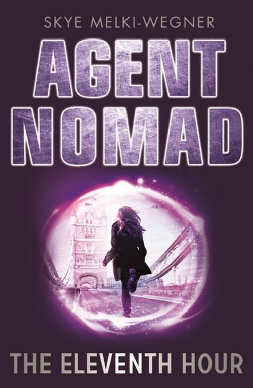 Cover of the book Agent Nomad 1: The Eleventh Hour by Skye Melki-Wegner, Penguin Random House Australia