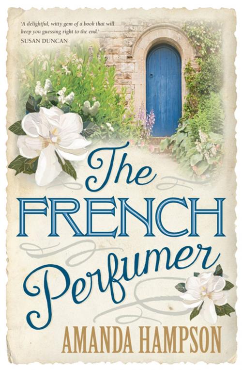 Cover of the book The French Perfumer by Amanda Hampson, Penguin Random House Australia