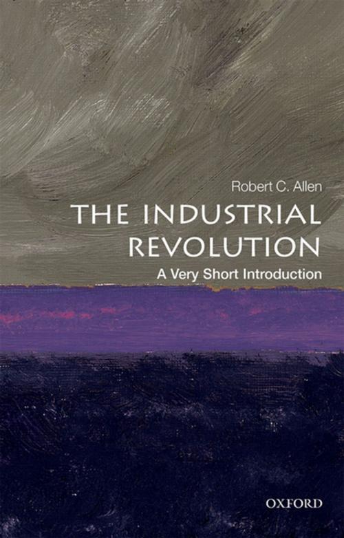 Cover of the book The Industrial Revolution: A Very Short Introduction by Robert C. Allen, OUP Oxford