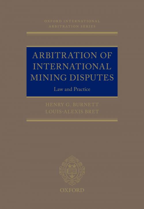 Cover of the book Arbitration of International Mining Disputes by Henry G. Burnett, Louis-Alexis Bret, OUP Oxford