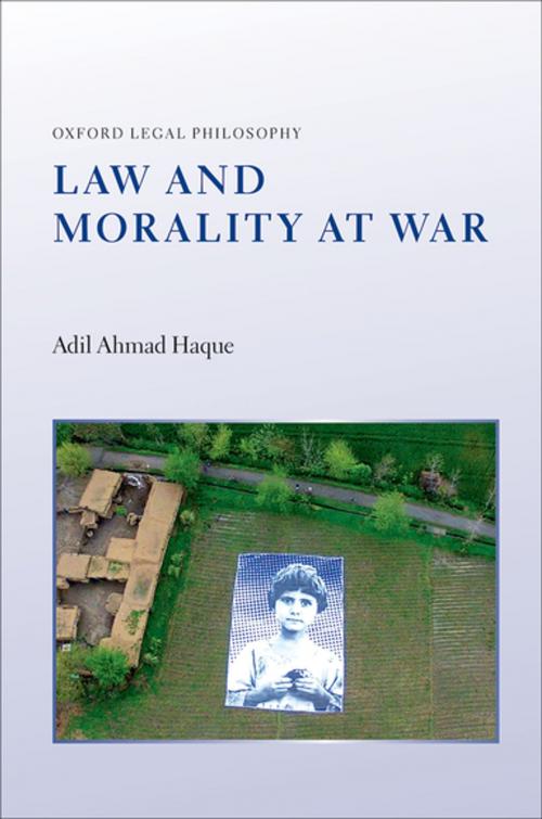 Cover of the book Law and Morality at War by Adil Ahmad Haque, OUP Oxford