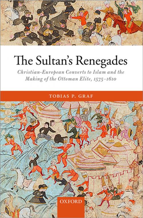 Cover of the book The Sultan's Renegades by Tobias P. Graf, OUP Oxford