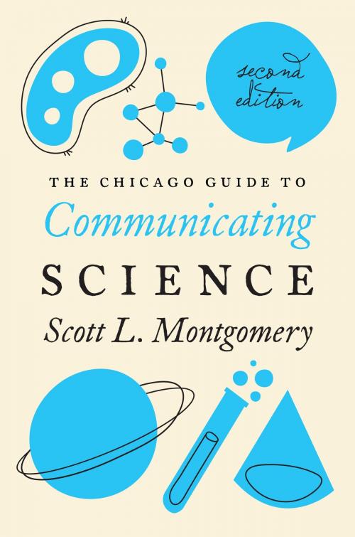 Cover of the book The Chicago Guide to Communicating Science by Scott L. Montgomery, University of Chicago Press