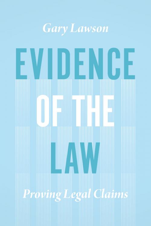 Cover of the book Evidence of the Law by Gary Lawson, University of Chicago Press