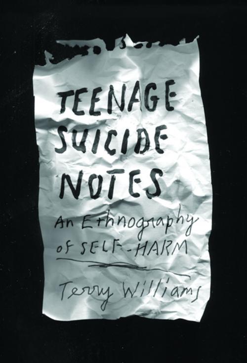 Cover of the book Teenage Suicide Notes by Terry Williams, Columbia University Press