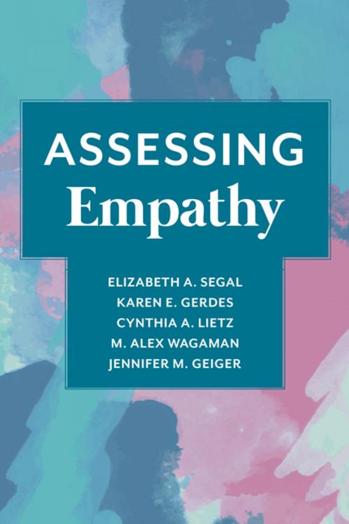 Cover of the book Assessing Empathy by M. Alex Wagaman, Elizabeth Segal, Karen Gerdes, Cynthia Lietz, Jennifer Geiger, Columbia University Press