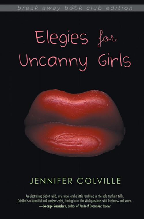 Cover of the book Elegies for Uncanny Girls by Jennifer Colville, Indiana University Press