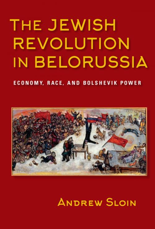 Cover of the book The Jewish Revolution in Belorussia by Andrew Sloin, Indiana University Press