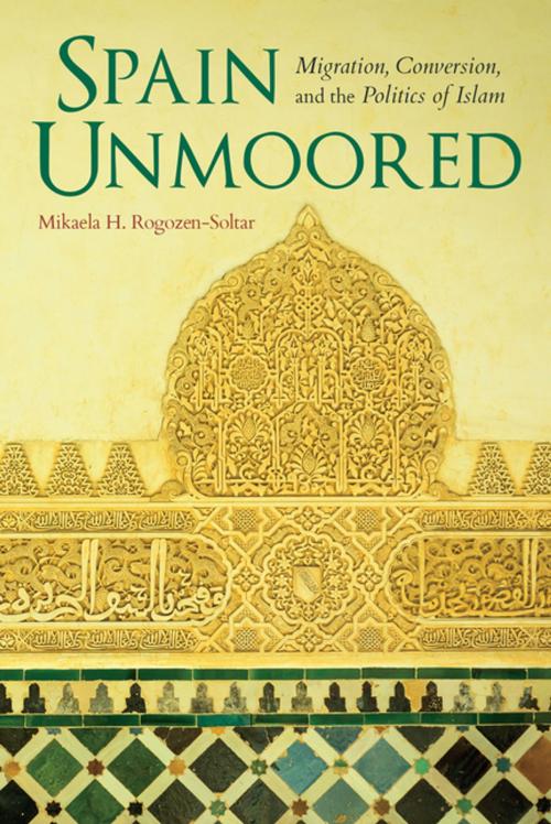 Cover of the book Spain Unmoored by Mikaela H. Rogozen-Soltar, Indiana University Press