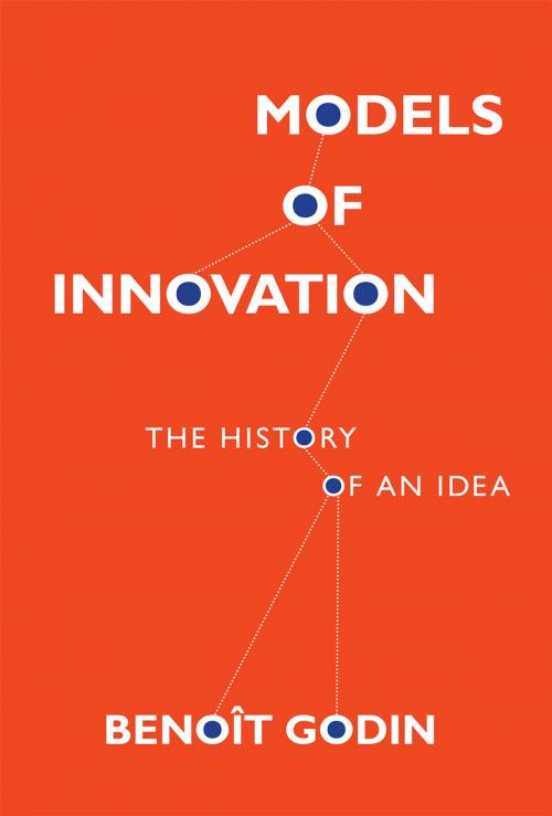 Cover of the book Models of Innovation by Benoît Godin, The MIT Press