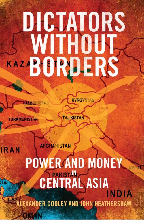 Cover of the book Dictators Without Borders by Alexander A. Cooley, John Heathershaw, Yale University Press