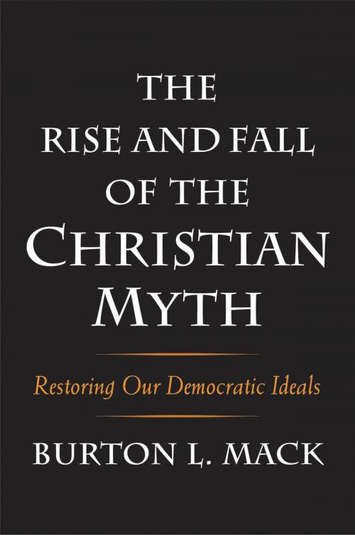 Cover of the book The Rise and Fall of the Christian Myth by Burton L. Mack, Yale University Press