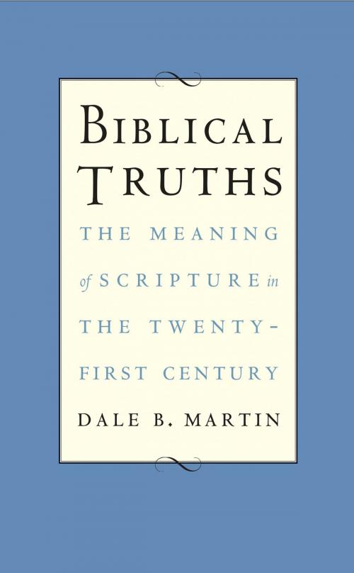 Cover of the book Biblical Truths by Dale B. Martin, Yale University Press