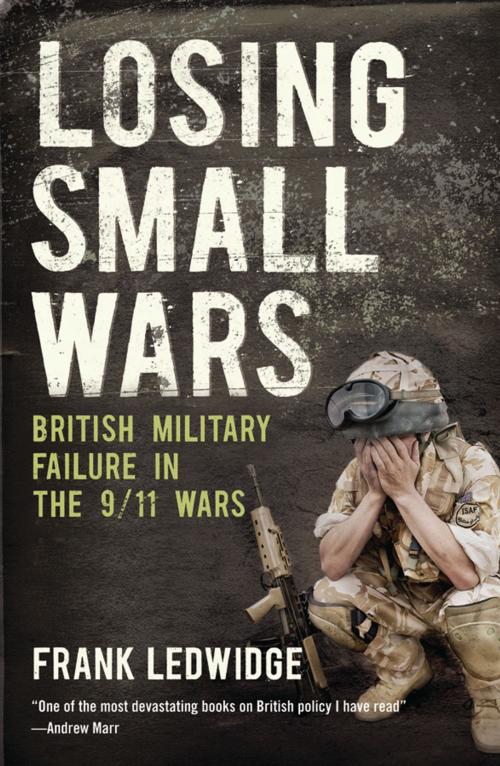 Cover of the book Losing Small Wars by Frank Ledwidge, Yale University Press