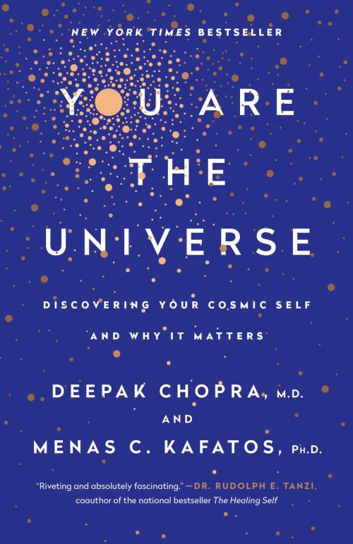 Cover of the book You Are the Universe by Menas C. Kafatos, Ph.D., Deepak Chopra, M.D., Potter/Ten Speed/Harmony/Rodale