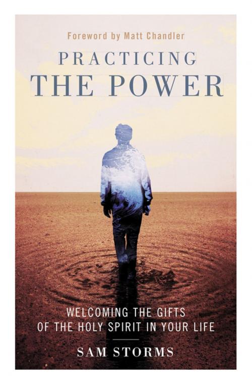 Cover of the book Practicing the Power by Sam Storms, Zondervan