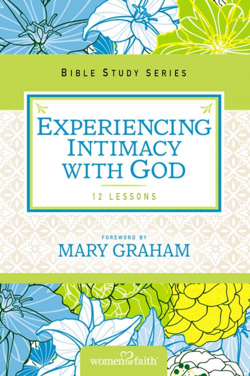 Cover of the book Experiencing Intimacy with God by Women of Faith, Christa J. Kinde, Thomas Nelson