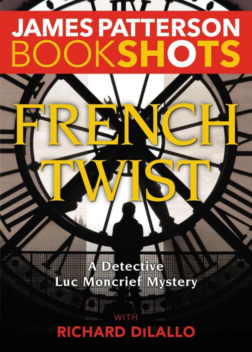 Cover of the book French Twist by James Patterson, Little, Brown and Company