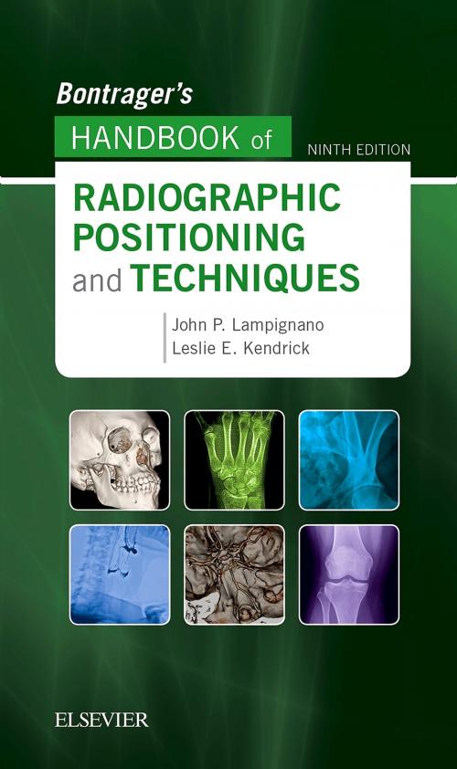 Cover of the book Bontrager's Handbook of Radiographic Positioning and Techniques - E-BOOK by Kenneth L. Bontrager, MA, RT(R), John Lampignano, MEd, RT(R) (CT), Elsevier Health Sciences