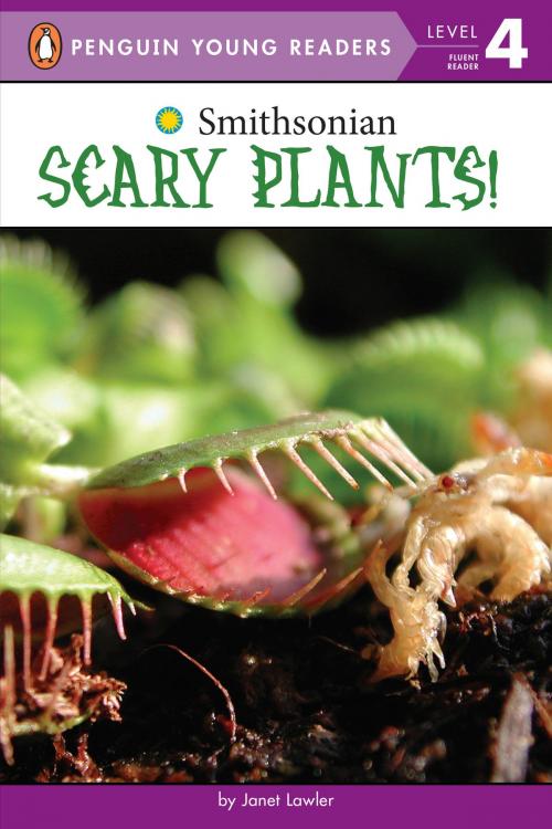 Cover of the book Scary Plants! by Janet Lawler, Penguin Young Readers Group