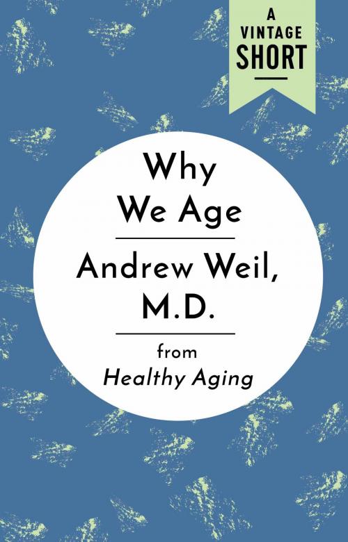 Cover of the book Why We Age by Andrew Weil, M.D., Knopf Doubleday Publishing Group