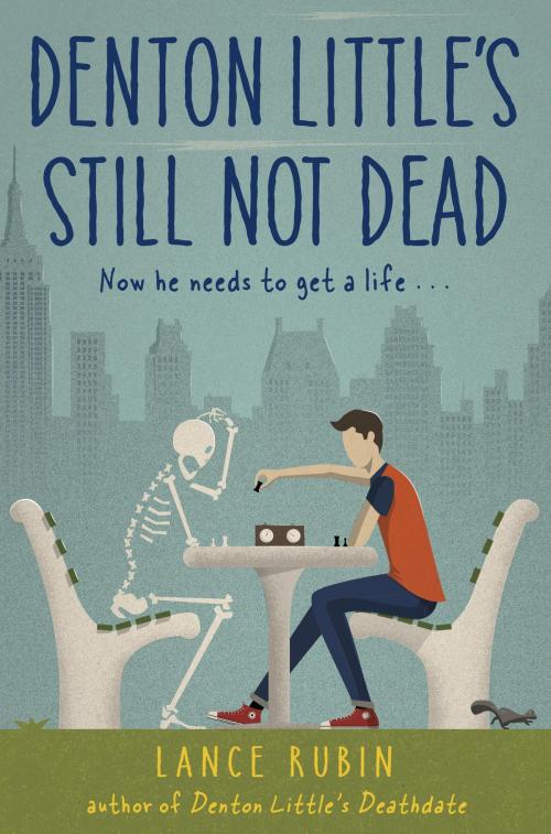 Cover of the book Denton Little's Still Not Dead by Lance Rubin, Random House Children's Books