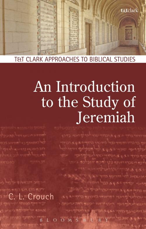 Cover of the book An Introduction to the Study of Jeremiah by C.L. Crouch, Bloomsbury Publishing