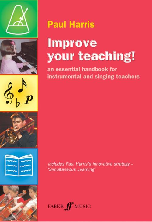 Cover of the book Improve Your Teaching! by Paul Harris, Faber Music Limited