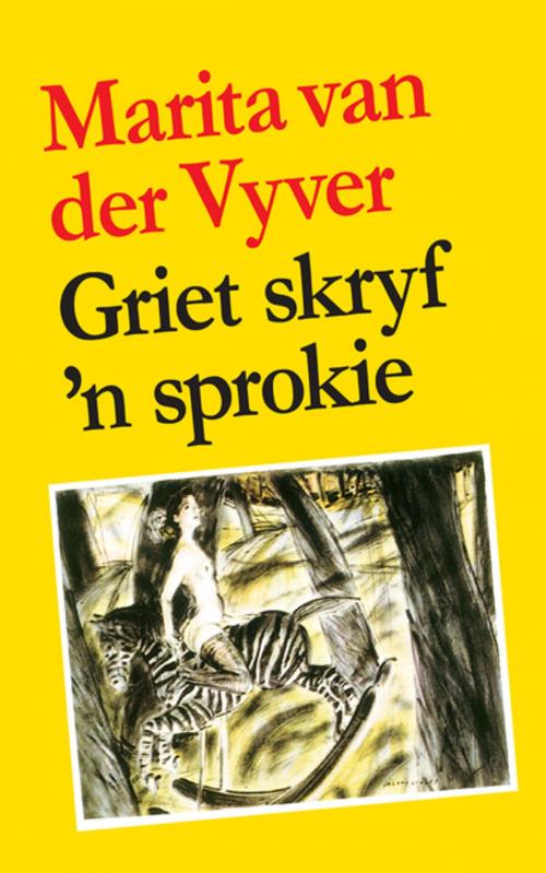 Cover of the book Griet skryf ’n sprokie by Marita Van der Vyver, Tafelberg