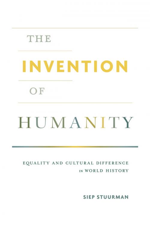 Cover of the book The Invention of Humanity by Siep Stuurman, Harvard University Press
