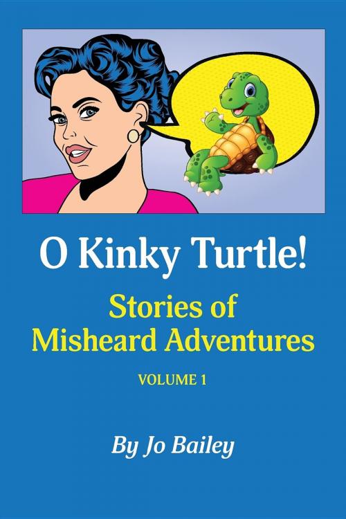 Cover of the book O Kinky Turtle by Jo Bailey, JoAnn Krohn Bailey