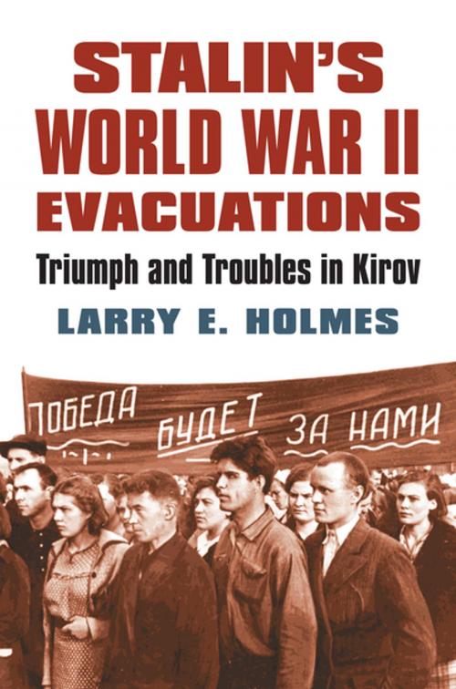 Cover of the book Stalin's World War II Evacuations by Larry E. Holmes, University Press of Kansas