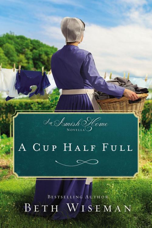Cover of the book A Cup Half Full by Beth Wiseman, Thomas Nelson
