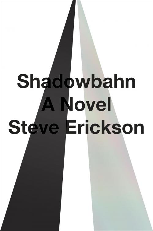 Cover of the book Shadowbahn by Steve Erickson, Penguin Publishing Group