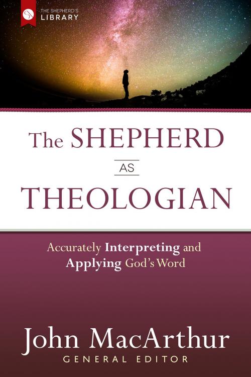Cover of the book The Shepherd as Theologian by John MacArthur, Harvest House Publishers