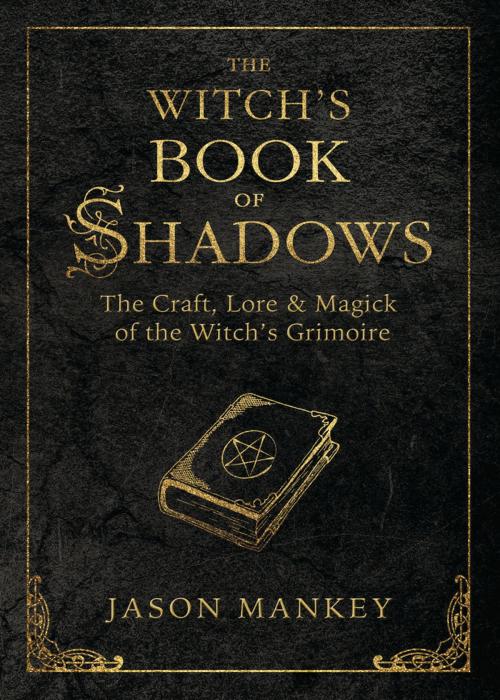 Cover of the book The Witch's Book of Shadows by Jason Mankey, Llewellyn Worldwide, LTD.