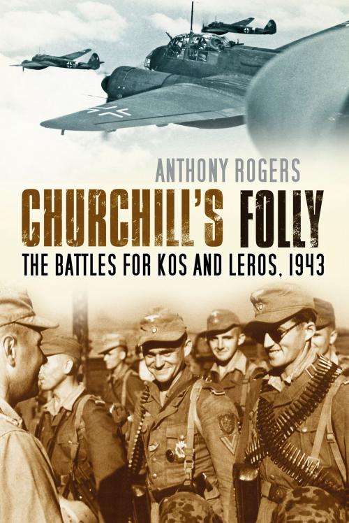 Cover of the book Churchill's Folly by Anthony Rogers, Lord Jellicoe, The History Press