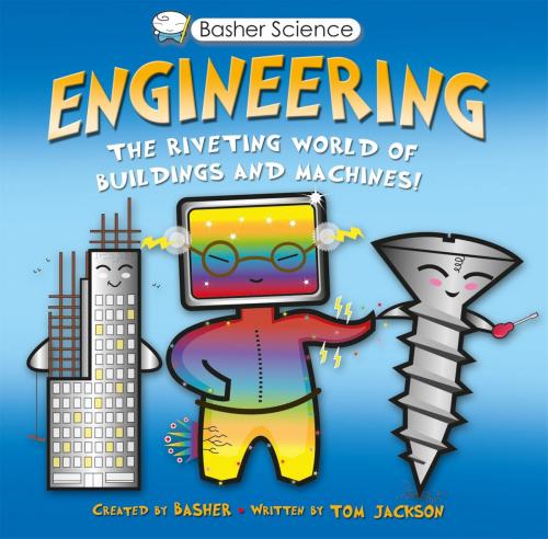 Cover of the book Basher Science: Engineering by Simon Basher, Tom Jackson, Kingfisher
