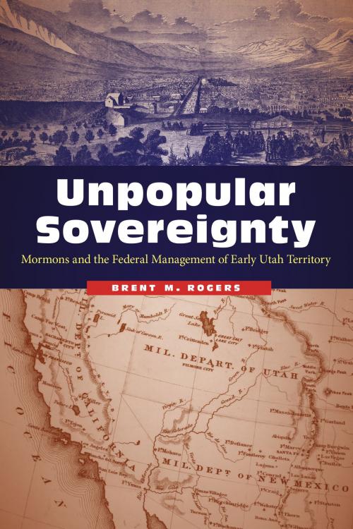 Cover of the book Unpopular Sovereignty by Brent M. Rogers, UNP - Nebraska