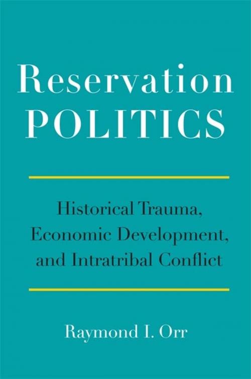 Cover of the book Reservation Politics by Raymond I. Orr, University of Oklahoma Press